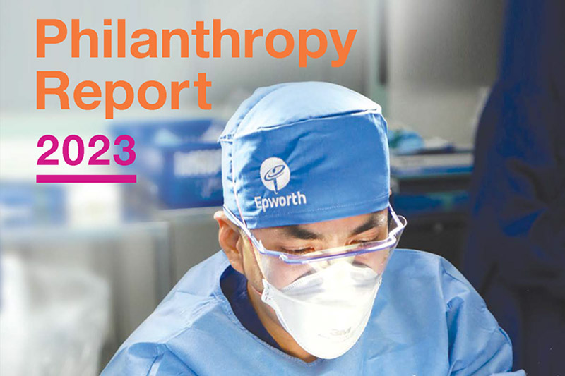 Philanthropy report 2023 - Epworth Medical Foundation